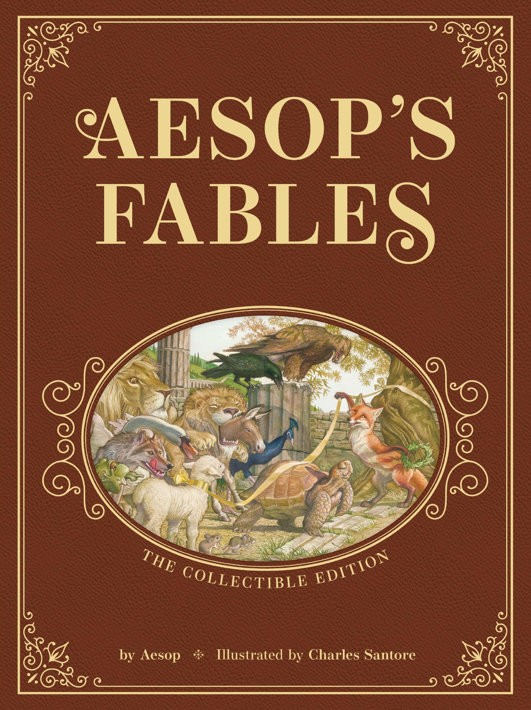 Aesops Fables: The Collectible Leather Edition: The Classic Edition by acclaimed illustrator, Charles Santore (Charles Santore Children's Classics)