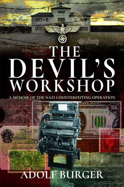 The Devil's Workshop: A Memoir of the Nazi Counterfeiting Operation