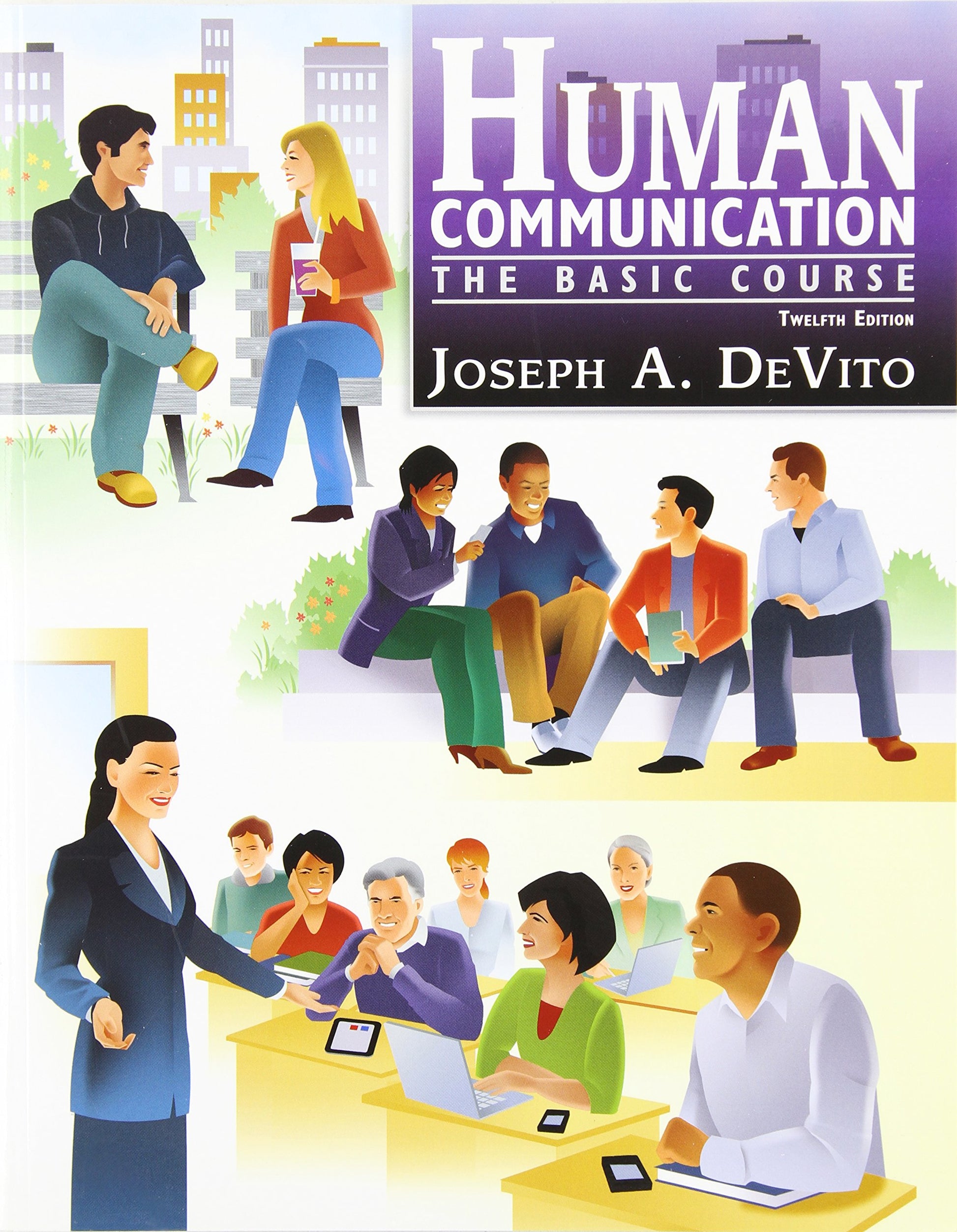 Human Communication: The Basic Course (12th Edition)