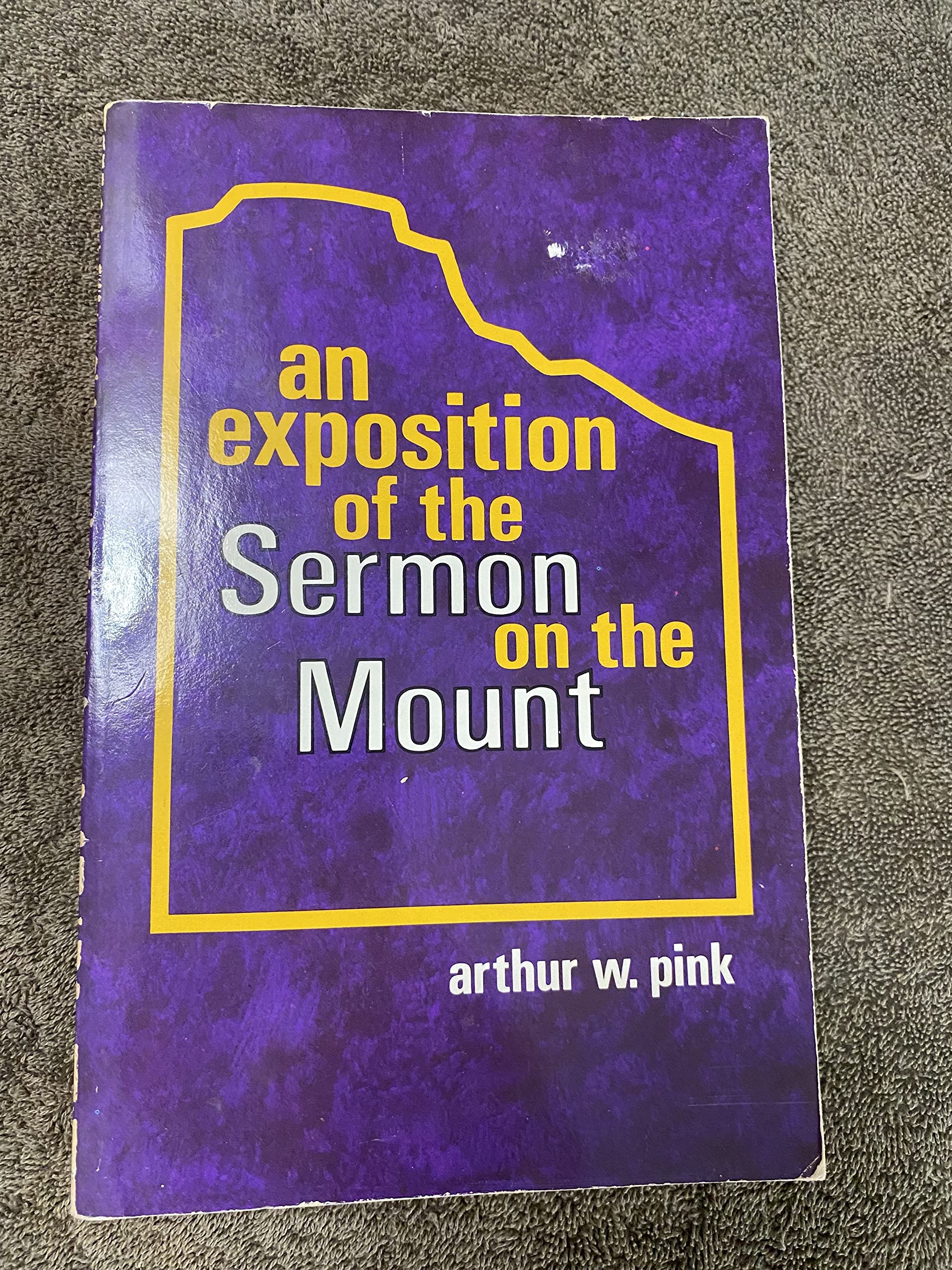 An Exposition of the Sermon on the Mount: