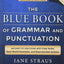 The Blue Book of Grammar and Punctuation: An Easy-to-Use Guide with Clear Rules, Real-World Examples, and Reproducible Quizzes