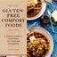 Gluten-Free Comfort Foods: A Crave-Worthy Cookbook of Familiar Favorites