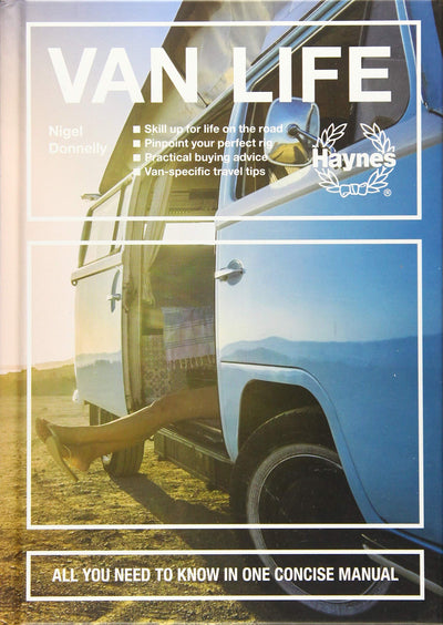 Van Life: Skill up for life on the road - Pinpoint your perfect rig - Practical buying advice - Van-specific travel tips - All you need to know in one concise manual (Concise Manuals)