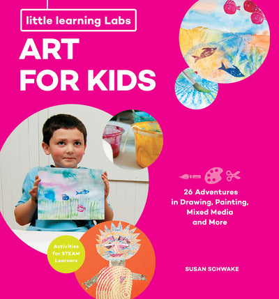 Little Learning Labs: Art for Kids, abridged paperback edition: 26 Adventures in Drawing, Painting, Mixed Media and More; Activities for STEAM Learners (Volume 4) (Little Learning Labs, 4)