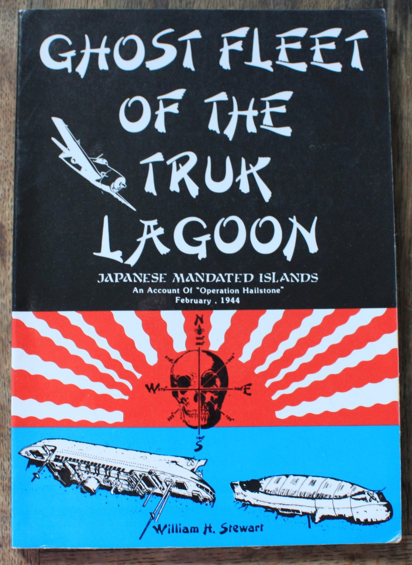 Ghost Fleet of the Truk Lagoon: An Account of "Operation Hai