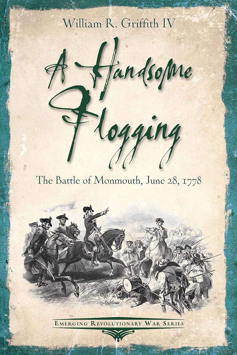 A Handsome Flogging: The Battle of Monmouth, June 28, 1778 (Emerging Revolutionary War Series)
