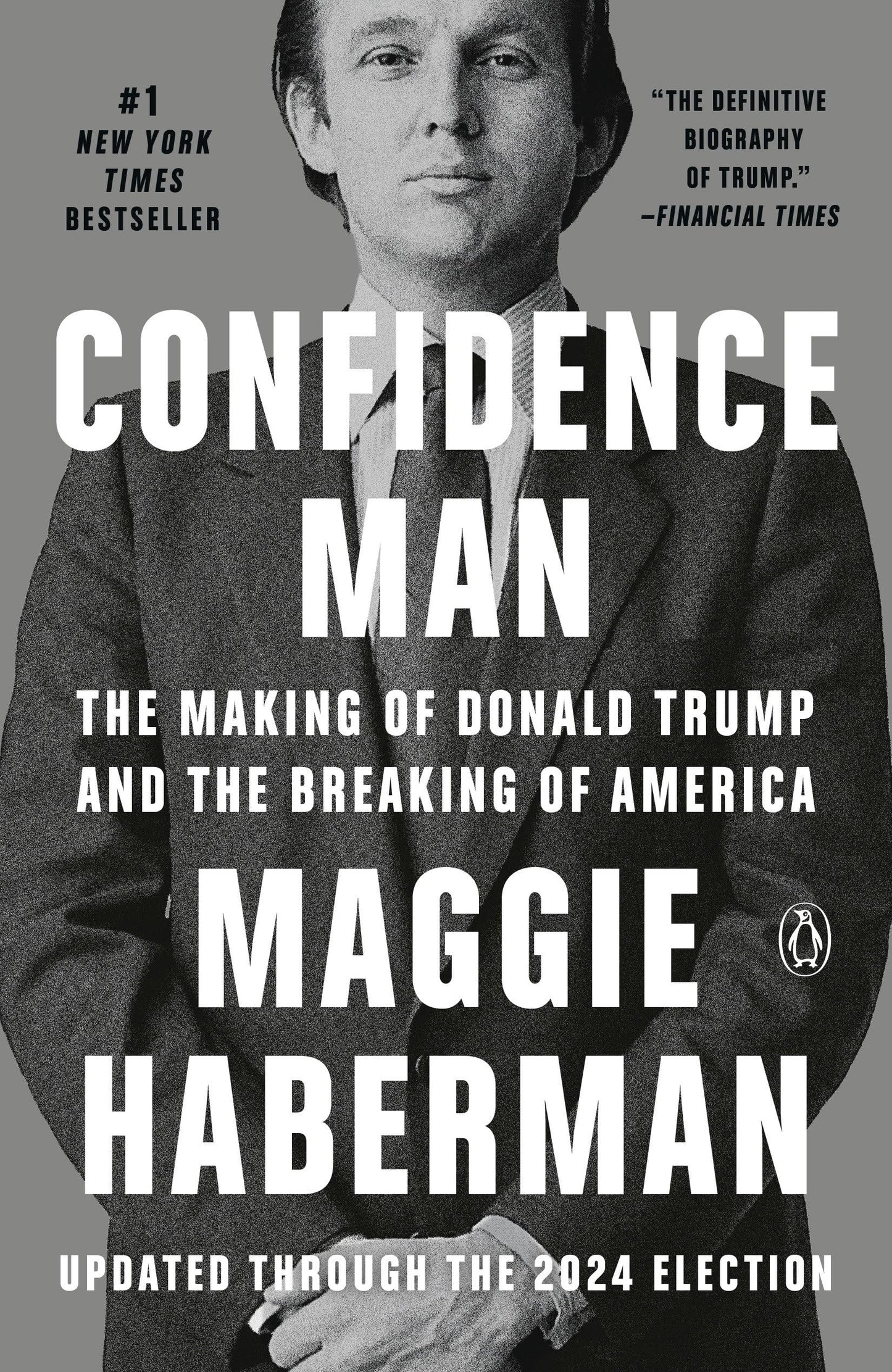 Confidence Man: The Making of Donald Trump and the Breaking