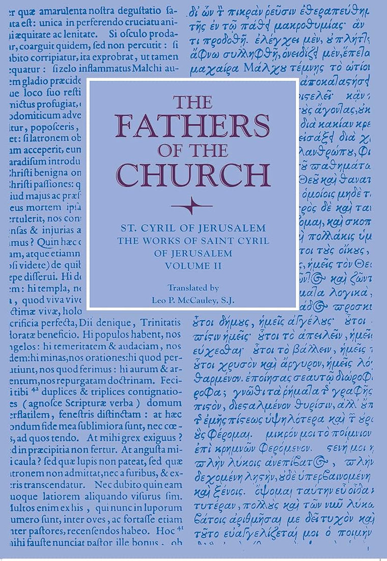The Works of Saint Cyril of Jerusalem (Fathers of the Church Patristic Series)
