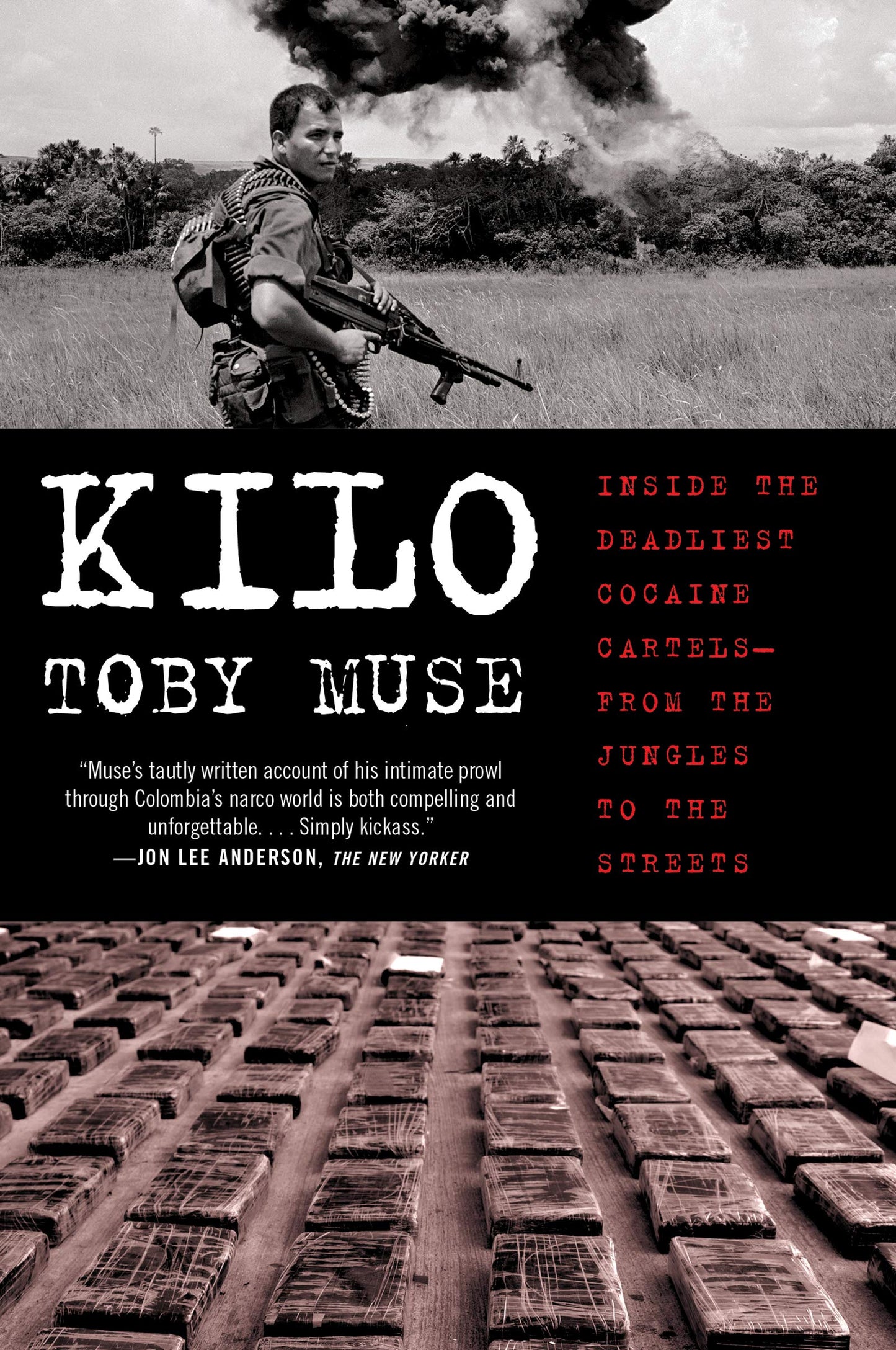 Kilo: Inside the Deadliest Cocaine Cartels – From the Jungles