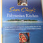 Sam Choy's Polynesian Kitchen: More Than 150 Authentic Dishes from One of the World's Most Delicious and Overlooked Cuisines