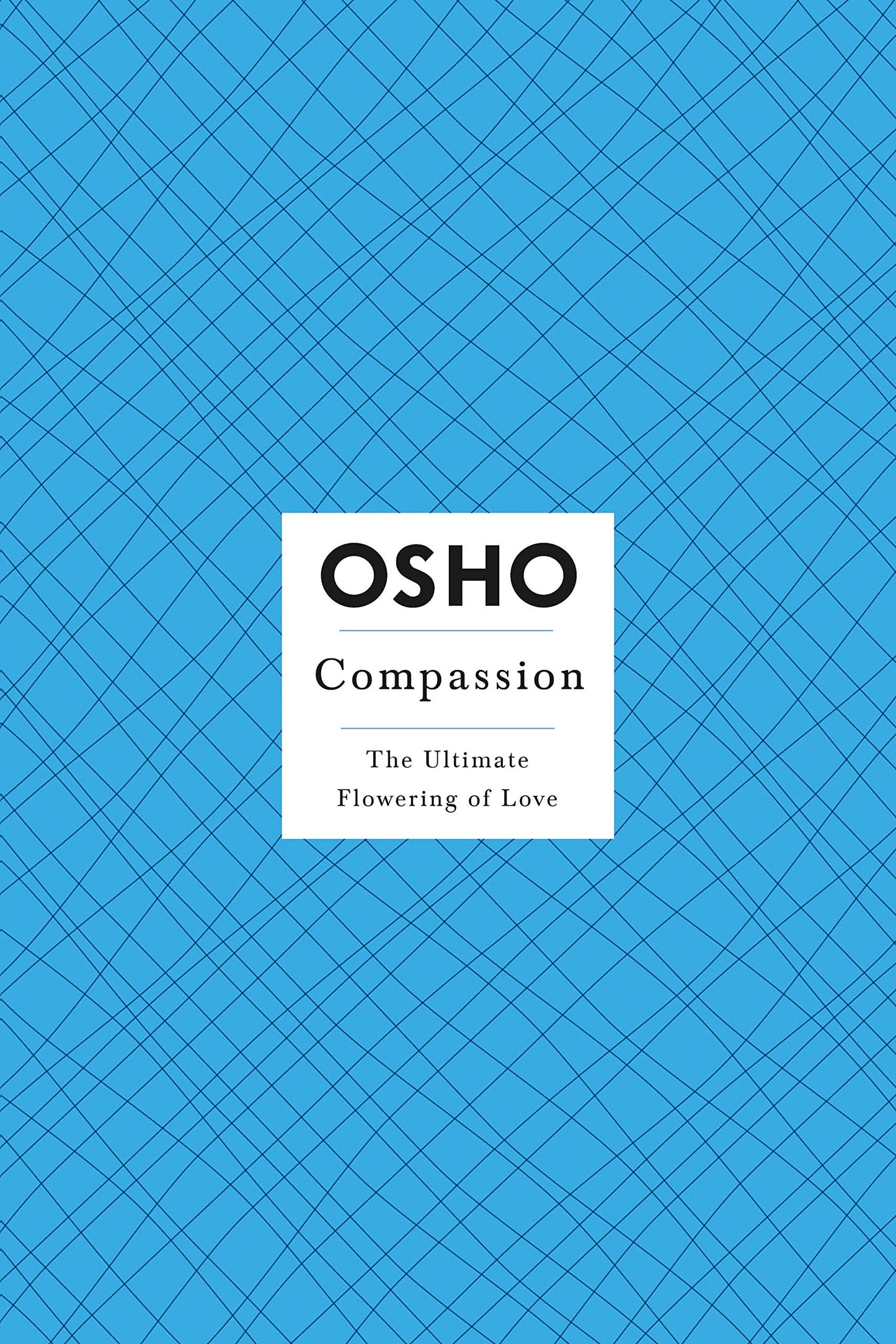 OSHO Compassion: The Ultimate Flowering of Love (Osho: Insights for a New Way of Living)