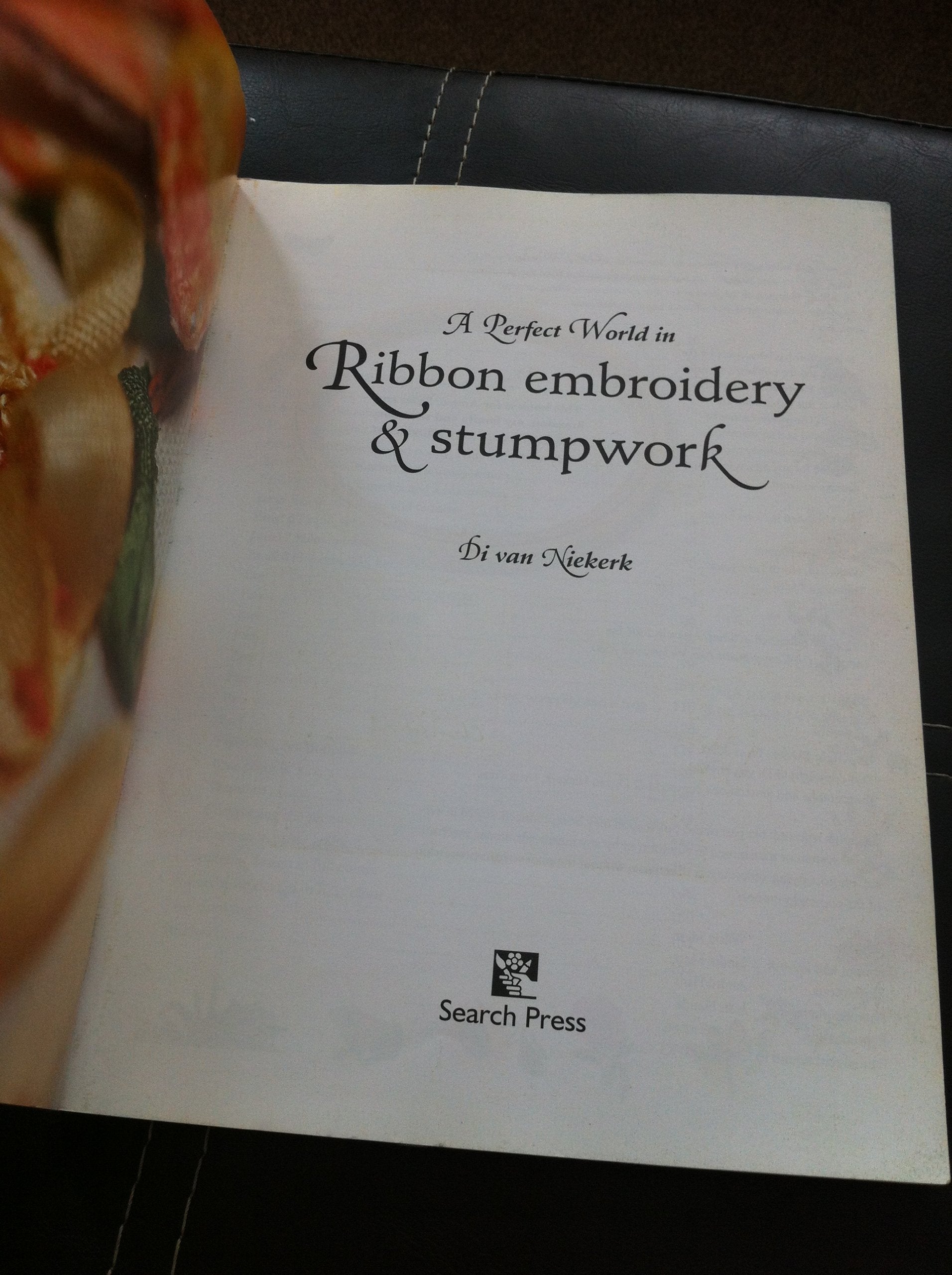 A Perfect World in Ribbon Embroidery and Stumpwork