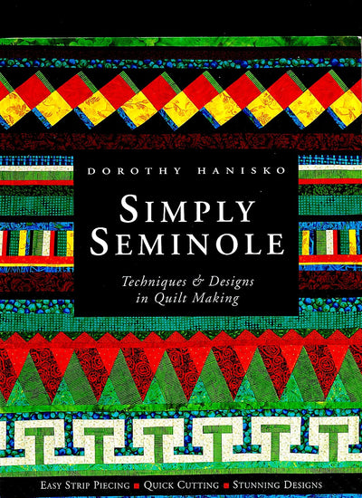 Simply Seminole : Techniques & Designs in Quilt Making