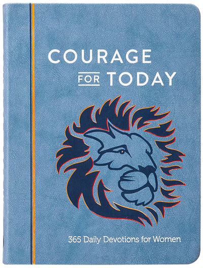 Courage for Today: 365 Daily Devotions for Women - Empowering Stories of Men and Women from the Bible