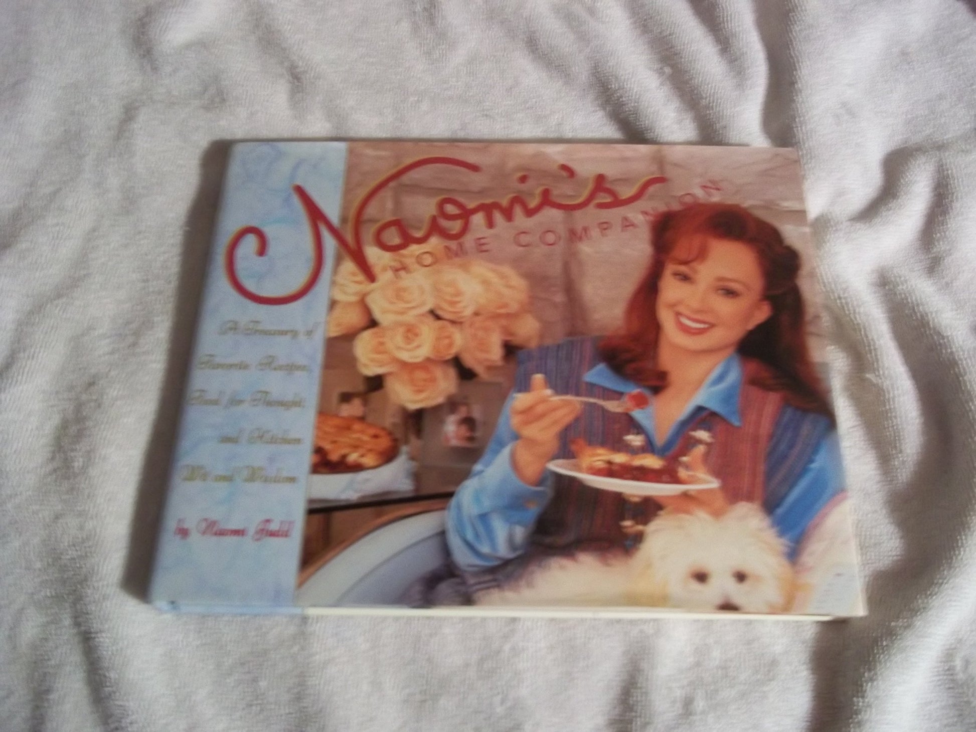 Naomis Home Companion: A Treasury of Favorite Recipes, Food for Thought and Country Wit and Wisdom