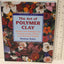 The Art of Polymer Clay: Designs and Techniques for Making Jewelry, Pottery, and Decorative Artwork