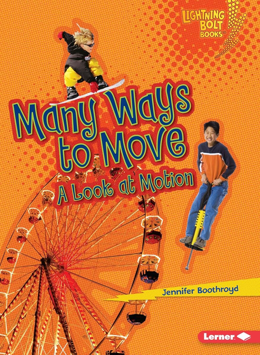 Many Ways to Move: A Look at Motion (Lightning Bolt Books  - Exploring Physical Science)