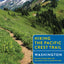 Hiking the Pacific Crest Trail: Washington: Section Hiking from the Columbia River to Manning Park