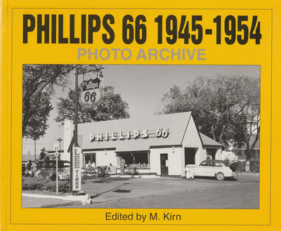Phillips 66 1945-1954 Photo Archive: Photographs from the Phillips Petroleum Company Corporate Archives (Photo Archive Series)