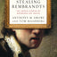 Stealing Rembrandts: The Untold Stories of Notorious Art Heists