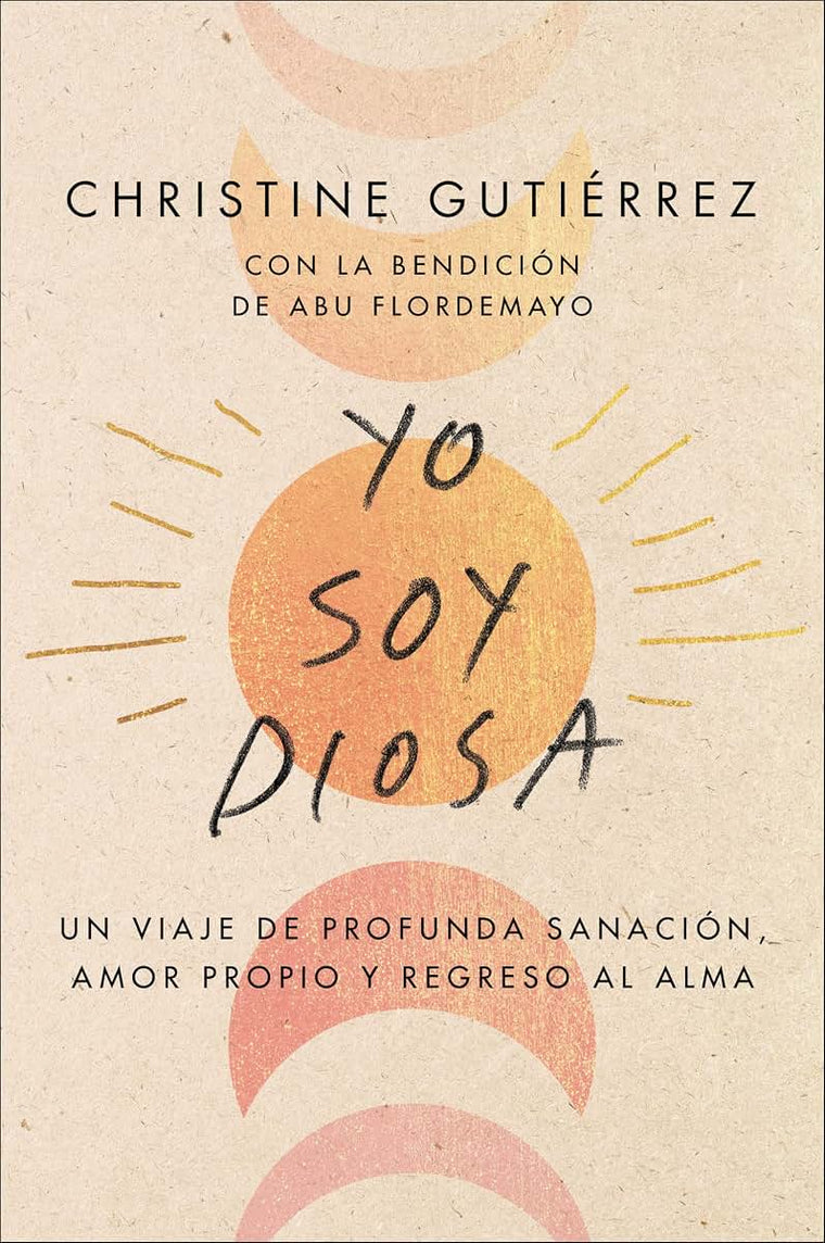 I Am Diosa Yo soy Diosa: Un viaje de profunda sanación, amor propio y regreso al alma (Spanish Edition)
