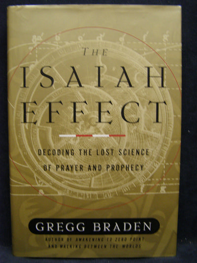 The Isaiah Effect: Decoding the Lost Science of Prayer and Prophecy