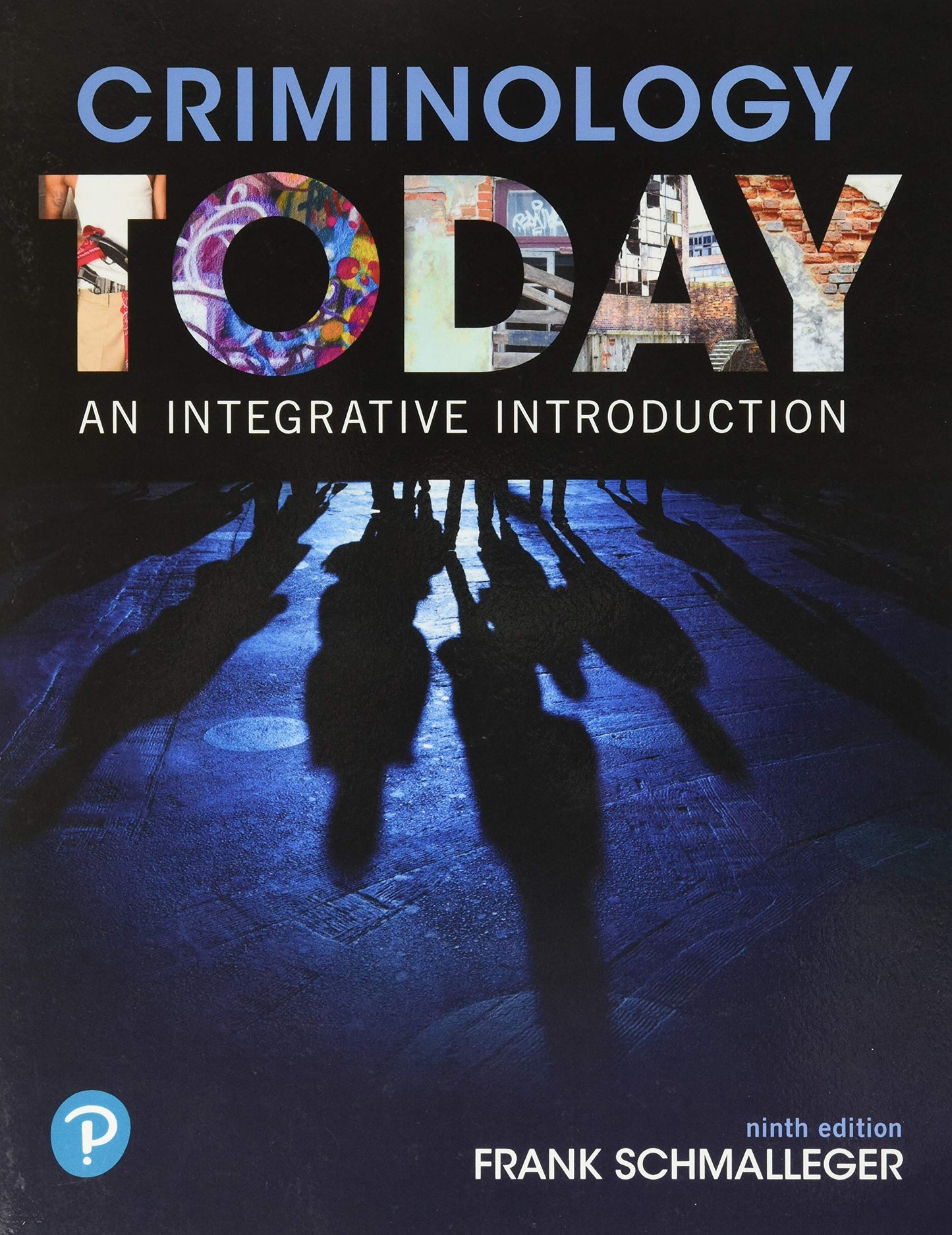 Criminology Today: An Integrative Introduction