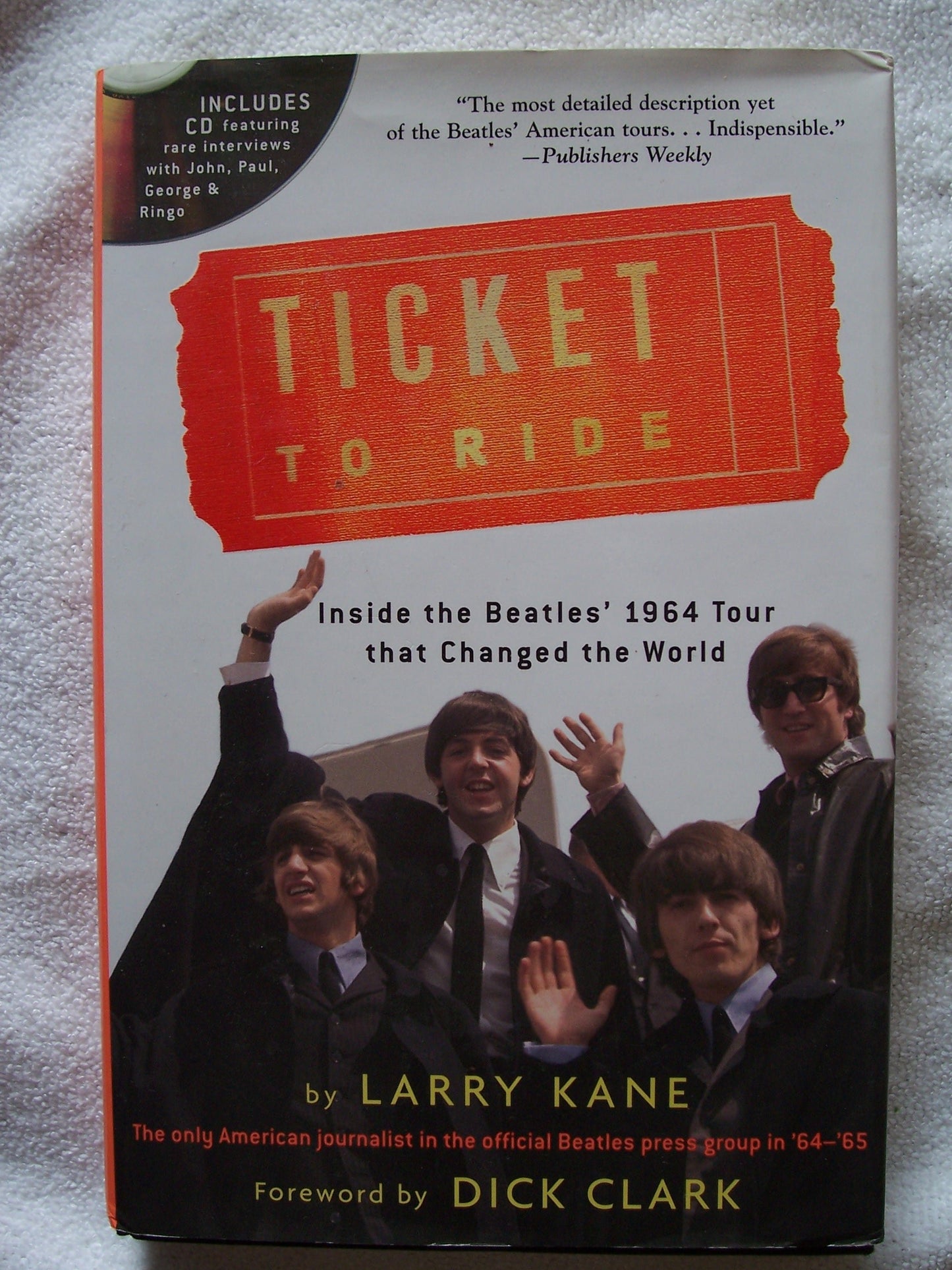 Ticket To Ride: Inside the Beatles 1964 Tour that Changed the World (with CD)