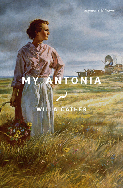 My Ántonia (Signature Editions)