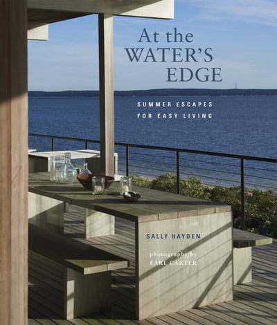 At the Water's Edge: Summer escapes for easy living