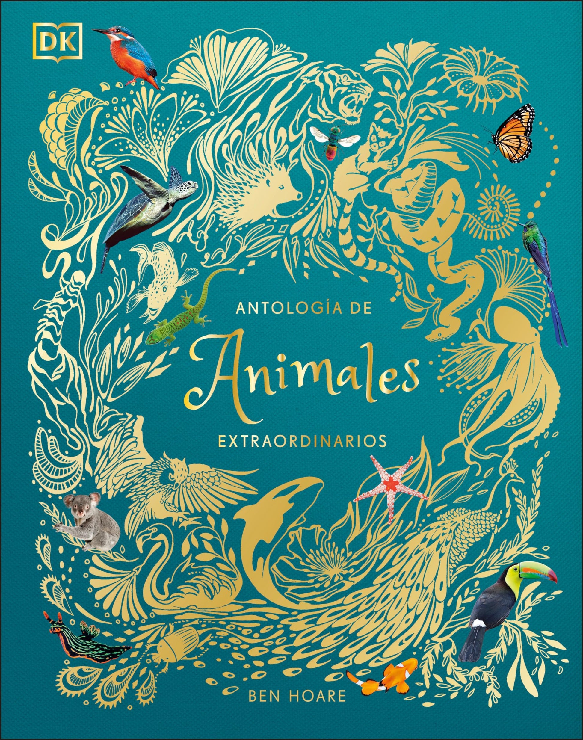 Antología de animales extraordinarios (An Anthology of Intriguing Animals) (DK Children's Anthologies) (Spanish Edition)