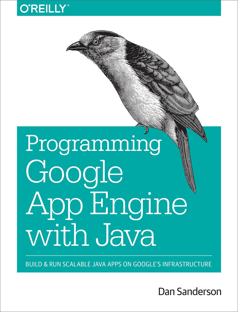 Programming Google App Engine with Java: Build & Run Scalable Java Applications on Google's Infrastructure
