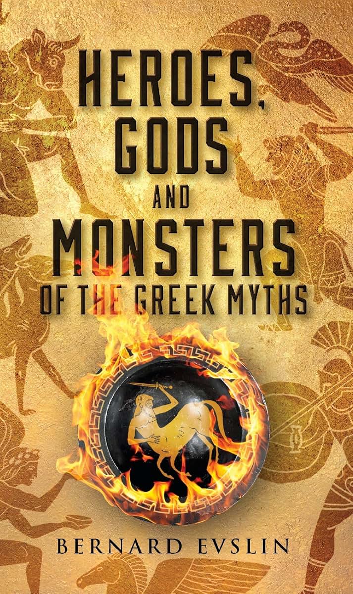 Heroes, Gods and Monsters of the Greek Myths by Evslin, Bern