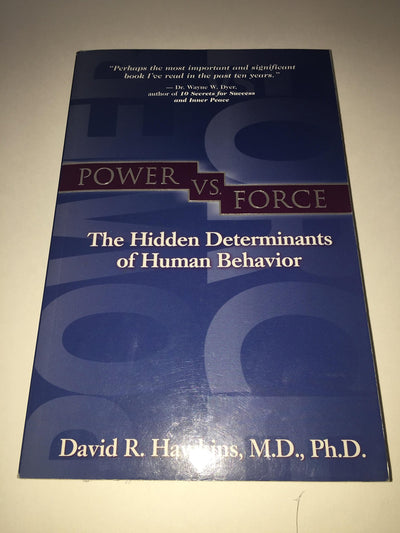 Power Vs. Force: The Hidden Determinants of Human Behavior