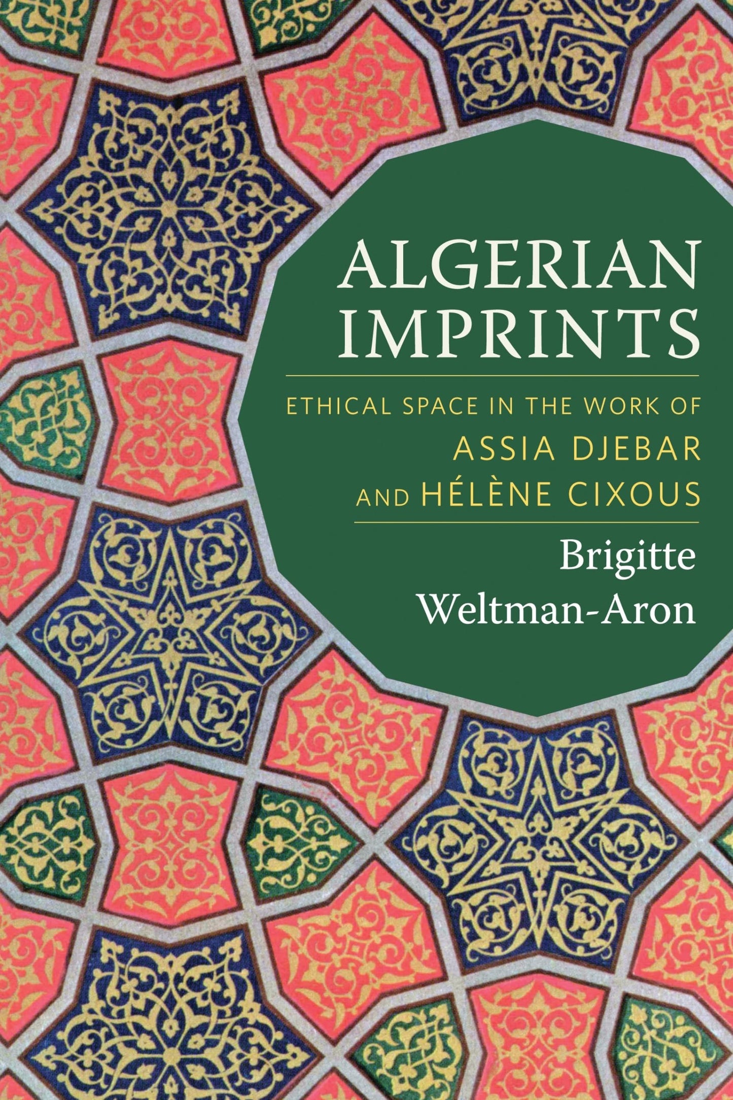 Algerian Imprints: Ethical Space in the Work of Assia Djebar and Hélne Cixous