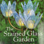 The Stained Glass Garden: Projects & Patterns
