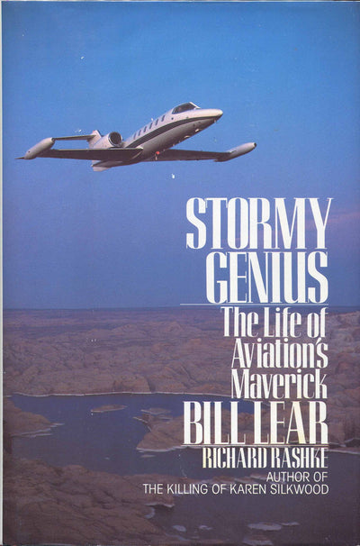 Stormy Genius: The Life of Aviation's Maverick Bill Lear by