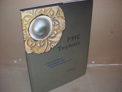 PMC Technic: A Collection of Techniques for Precious Metal Clay