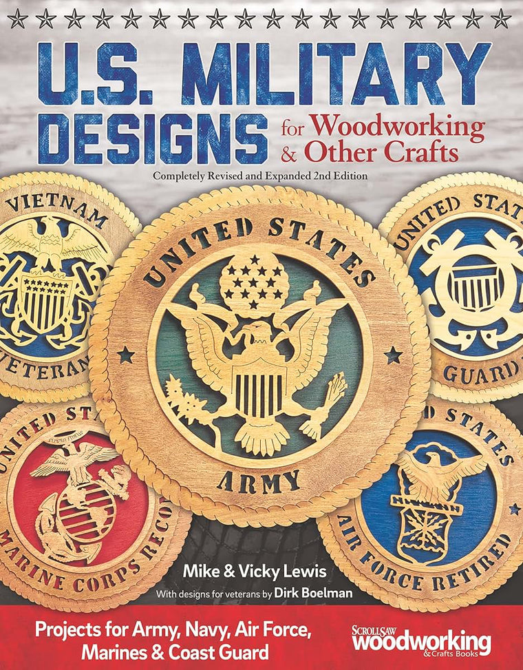 U.S. Military Designs for Woodworking & Other Crafts: Projects for Army, Navy, Air Force, Marines & Coast Guard (Fox Chapel Publishing)