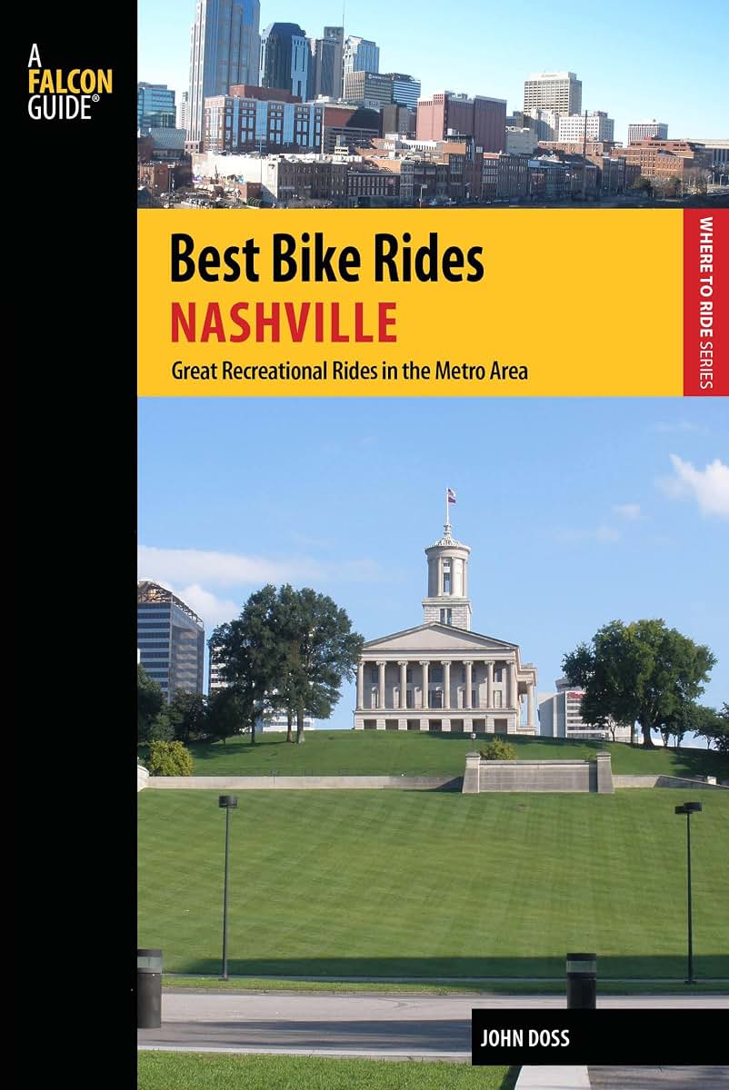 Best Bike Rides Nashville: A Guide to the Greatest Recreational Rides in the Metro Area (Best Bike Rides Series)