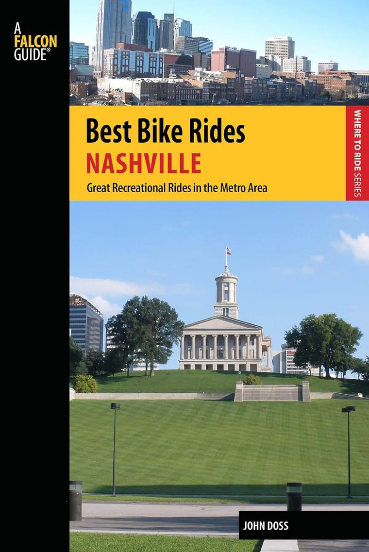 Best Bike Rides Nashville: A Guide to the Greatest Recreational Rides in the Metro Area (Best Bike Rides Series)