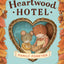 Heartwood Hotel: Family Forever