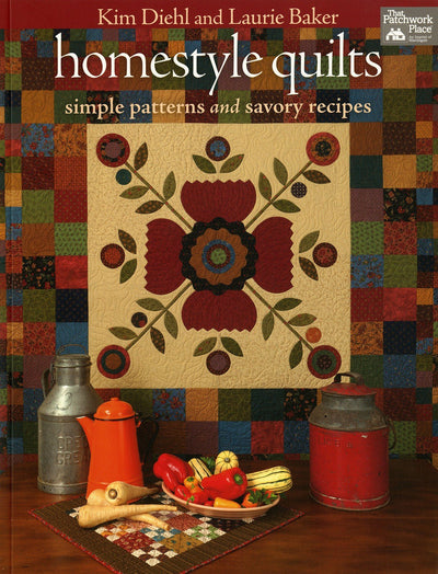 Homestyle Quilts: Simple Patterns and Savory Recipes by Dieh