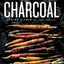 Charcoal: New Ways to Cook with Fire: A Cookbook
