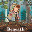 Beneath