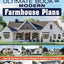 Ultimate Book of Modern Farmhouse Plans: 350 Illustrated Designs (Creative Homeowner) Catalog of Home Plans, plus Guidance on Modern Decorating, Functional Rooms, Outdoor Living, Kitchens, and More