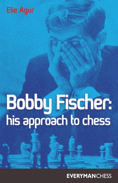 Bobby Fischer: His Approach to Chess (Cadogan Chess Books)