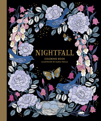 Nightfall Coloring Book: Hardcover adult coloring book featuring thick, high-quality paper (Maria Trolle)