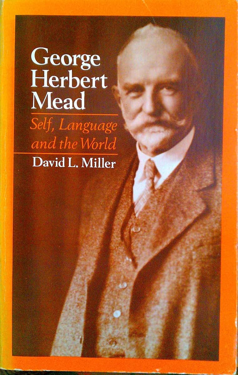George Herbert Mead: Self, Language, and the World