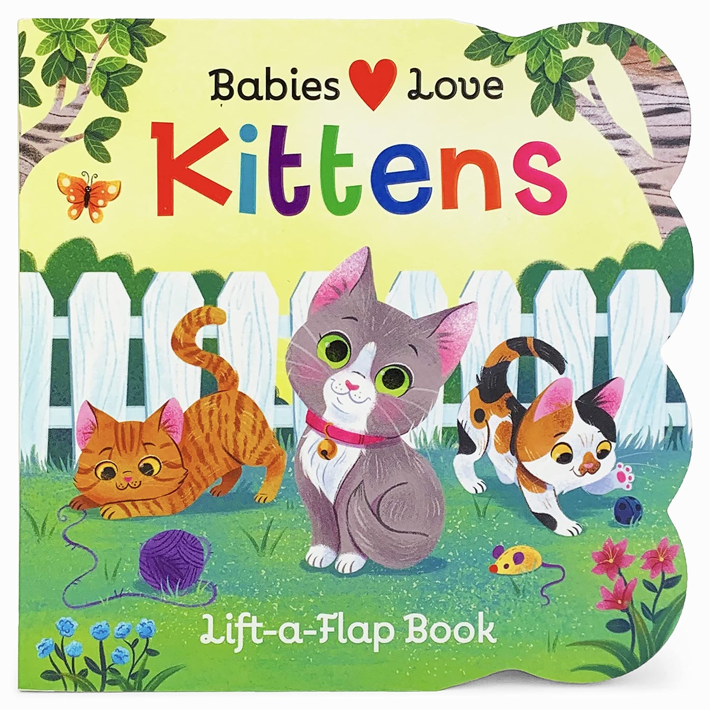 Babies Love Kittens: A Lift-a-Flap Board Book for Babies